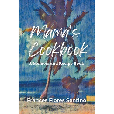 Mama's Cookbook - A Memoir and Recipe Book