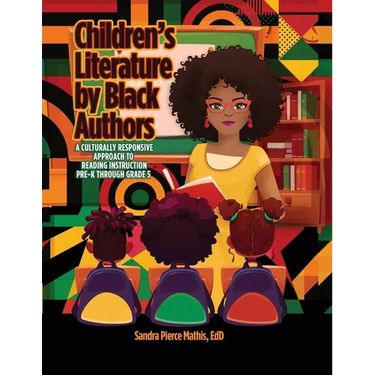 Children's Literature by Black Authors: A Culturally Responsive Approach to Reading Instruction