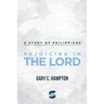 Rejoicing in the Lord: A Study of Philippians