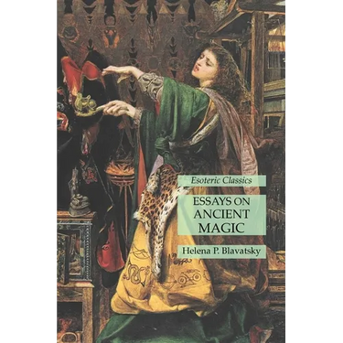 Essays on Ancient Magic: Esoteric Classics
