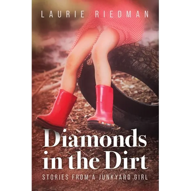 Diamonds in the Dirt: Stories From A Junkyard Girl