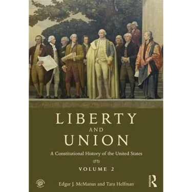 Liberty and Union: A Constitutional History of the United States, Volume 2