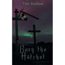 Bury The Hatchet