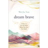 Dream Brave: A Dare to Live by Faith When You Feel Too Small