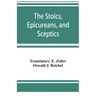 The Stoics, Epicureans, and Sceptics