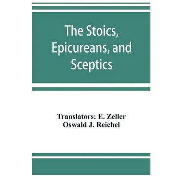The Stoics, Epicureans, and Sceptics