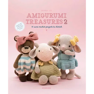 Amigurumi Treasures 2: 15 More Crochet Projects to Cherish