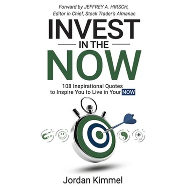 Invest in the NOW: 108 Inspirational Quotes to Inspire You to Live in Your NOW