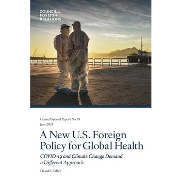 A New U.S. Foreign Policy for Global Health: COVID-19 and Climate Change Demand a Different Approach