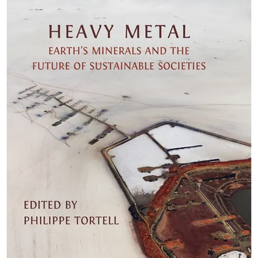 Heavy Metal: Earth's Minerals and the Future of Sustainable Societies