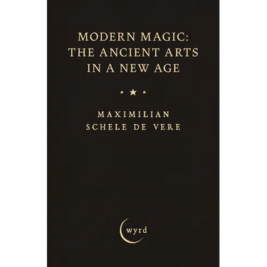 Modern Magic: The Ancient Arts in a New Age