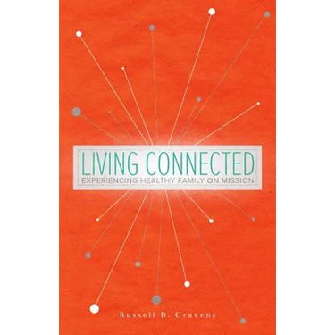 Living Connected: Experiencing Healthy Family on Mission