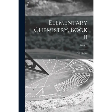 Elementary Chemistry, Book II; Book II
