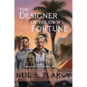 The Designer of His Own Fortune