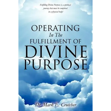 Operating In The Fulfillment Of Divine Purpose
