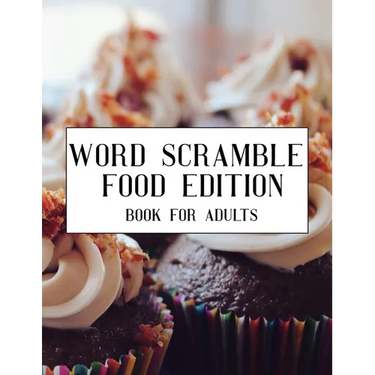Word Scramble Food Edition Book For Adults: Large Print Cuisine Puzzle With Solution
