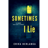 Sometimes I Lie: A Crime She Didn't Commit