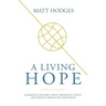 A Living Hope: Examining History's Most Important Event and What It Means for the World