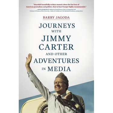 Journeys with Jimmy Carter and other Adventures in Media