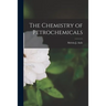 The Chemistry of Petrochemicals