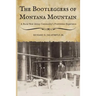 The Bootleggers of Montana Mountain: A Rural New Jersey Community's Prohibition Experience