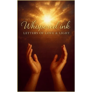 Whispered Ink: Letters of Love & Light