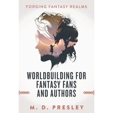Worldbuilding For Fantasy Fans And Authors