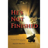 He's Not Finished