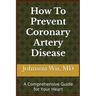 How To Prevent Coronary Artery Disease