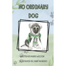 No Ordinary Dog