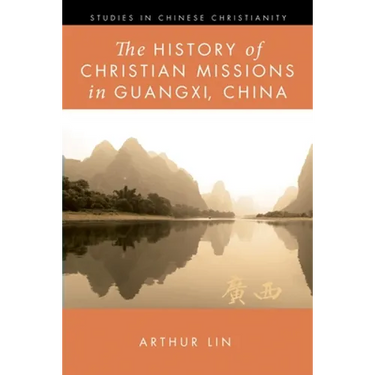The History of Christian Missions in Guangxi, China