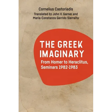 The Greek Imaginary: From Homer to Heraclitus, Seminars 1982-1983