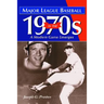 Major League Baseball in the 1970s: A Modern Game Emerges