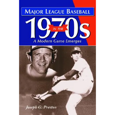 Major League Baseball in the 1970s: A Modern Game Emerges