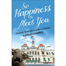 So Happiness to Meet You: Foolishly, Blissfully Stranded in Vietnam