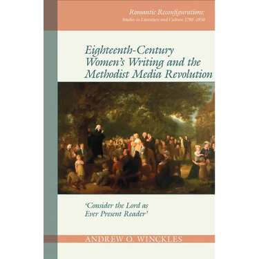 Eighteenth-Century Women's Writing and the Methodist Media Revolution