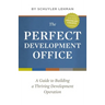 The Perfect Development Office: A Guide to Building a Thriving Development Operation