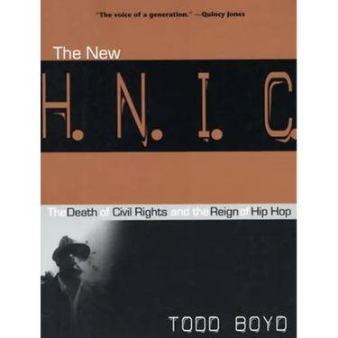 The New H.N.I.C. (Head Niggas in Charge): The Death of Civil Rights and the Reign of Hip Hop