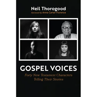 Gospel Voices: Forty New Testament Characters Telling Their Stories