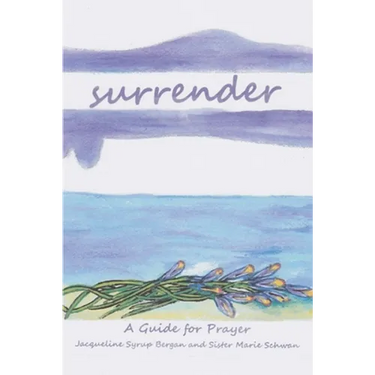 Surrender: A Guide for Prayer