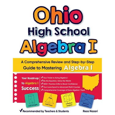 Ohio High School Algebra I: A Comprehensive Review And Step-By-Step Guide To Mastering Algebra 1