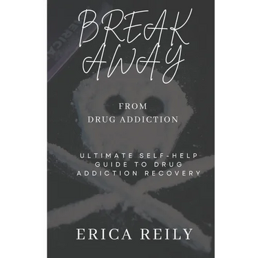 Break away from drug addiction: Ultimate self help guide to drug addiction recovery
