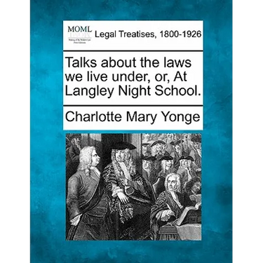 Talks about the Laws We Live Under, Or, at Langley Night School.