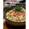 50 From Home to Tokyo Recipes
