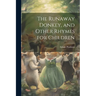 The Runaway Donkey, and Other Rhymes for Children