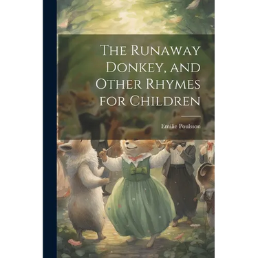 The Runaway Donkey, and Other Rhymes for Children