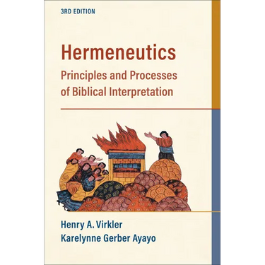 Hermeneutics: Principles and Processes of Biblical Interpretation