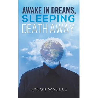 Awake in Dreams, Sleeping Death Away