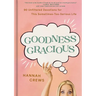 Goodness Gracious: 90 Unfiltered Devotions for This Sometimes-Too-Serious Life