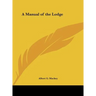 A Manual of the Lodge